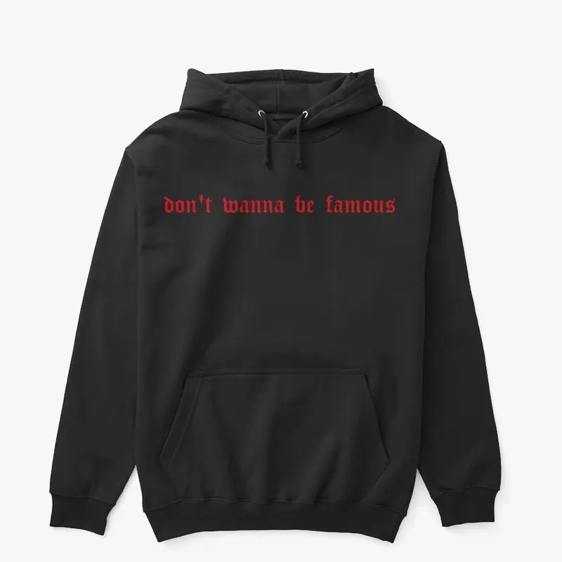 Don't Wanna Be Famous Collection