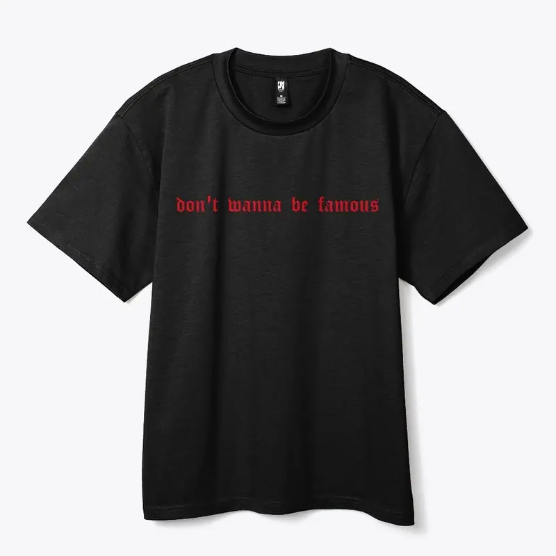 Don't Wanna Be Famous Collection